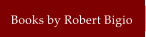 Books by Robert Bigio